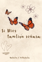 Si Dios también soñara (Spanish Edition) B0FHG4D3T1 Book Cover