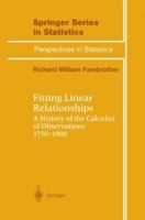 Fitting Linear Relationships: A History of the Calculus of Observations 1750-1900 (Springer Series in Statistics) 0387985980 Book Cover