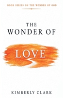 The Wonder Of Love: Book Series on The Wonder of GOD B0H64SBGWQ Book Cover