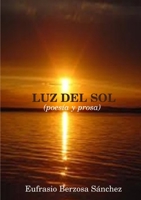 Luz del Sol (Poesia y Prosa) 1445244314 Book Cover