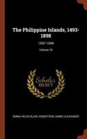 The Philippine Islands, 1493-1898; Volume X 0469133406 Book Cover