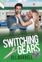 Switching Gears: Choosing Providence - Book 2 1955507112 Book Cover