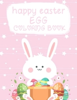 happy easter egg coloring book: 60 images of patterned Easter Eggs to color. Suitable for seniors, beginners, adults and kids for 2021 easter egg day B08TSJM564 Book Cover
