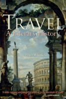 Travel: A Literary History 1851243380 Book Cover
