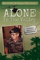 Alone in the Valley: A Soldier's Journey in the Vietnam War 1518825370 Book Cover