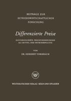 Differenzierte Preise: Differenzierte Preisforderungen ALS Mittel Der Betriebspolitik 3322982645 Book Cover