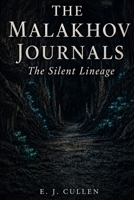 The Malakhov Journals: The Silent Lineage B0H5Y5TN24 Book Cover