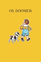 ok boomer: NOTEBOOK & JOURNAL 1711248940 Book Cover