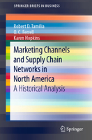 Marketing Channels and Supply Chain Networks in North America : A Historical Analysis 303044869X Book Cover