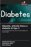 Obesità, attività fisica e diabete di tipo 2: tra una popolazione marocchina nella prefettura di Oujda-Angad 6205929422 Book Cover