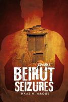 Beirut seizures: Poems 146205269X Book Cover