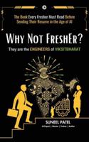Why Not Fresher ?: They are the ENGINEERS of VIKSITBHARAT B0G3MBKJ6G Book Cover