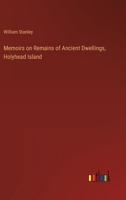 Memoirs on Remains of Ancient Dwellings, Holyhead Island 3368144367 Book Cover