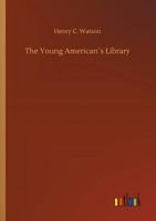 The Young American�s Library 3732646637 Book Cover
