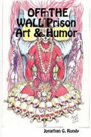 OFF THE WALL Prison Art & Humor 1411694864 Book Cover