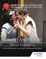 Globe Education Shakespeare: Romeo and Juliet for Aqa GCSE English Literature 1471851656 Book Cover