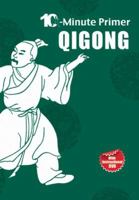 Qi Gong: The 10-Minute Primer 159265097X Book Cover