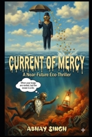 Current of Mercy: A Near-Future Eco-Thriller B0GF1KZSJY Book Cover