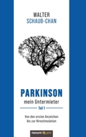 Parkinson mein Untermieter: Von den ersten Anzeichen bis zur Hirnstimulation 3991073773 Book Cover