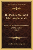 The Poetical Works Of John Langhorne V2: To Which Are Prefixed Memoirs Of The Author 0548753555 Book Cover