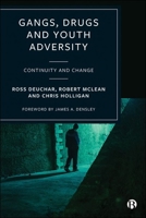 Gangs, Drugs and Youth Adversity: Continuity and Change 1529210569 Book Cover
