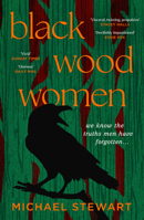 Black Wood Women: A spellbinding, gripping, unputdownable historical novel, brand-new for 2024 0008596115 Book Cover