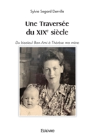 Une Traversée du XIXe siècle (French Edition) 2414521279 Book Cover
