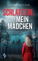 Schlafe ein, mein Mädchen: Ein packender Thriller, der mitreißt (German Edition) 3989983695 Book Cover