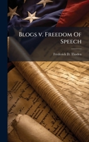 Blogs v. Freedom Of Speech 1025093739 Book Cover