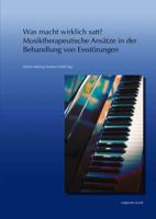 Was Macht Wirklich Satt? - Musiktherapeutische Ansatze in Der Behandlung Von Essstorungen: 23. Musiktherapietagung Am Freien Musikzentrum Munchen E. V 3954901617 Book Cover