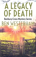 A Legacy of Death (The Banbury Cross Murder Mysteries) 1911085867 Book Cover