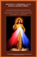 NOVENA Y CORONILLA A LA DIVINA MISERICORDIA: La devoción católica completa de 9 días con rosario, letanías y oraciones por la confianza y la sanación. (Spanish Edition) B0GQ38SR1V Book Cover
