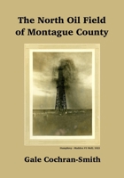 The North Oil Field of Montague County B0875ZTG7H Book Cover