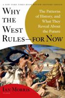 Why the West Rules – for Now. The Patterns of History and What They Reveal About the Future 0312611692 Book Cover