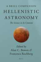 Hellenistic Astronomy The Science in Its Contexts (Brill's Companions to Classical Studies) 9004243364 Book Cover