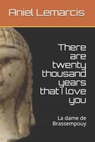 There are twenty thousand years that I love you: La dame de Brassempouy B08YQR6VMR Book Cover