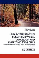 RNA INTERFERENCE IN HUMAN EMBRYONAL CARCINOMA AND EMBRYONIC STEM CELLS: siRNA mediated knockdown OF GFP, ?2-microglobulin and OCT4 383837911X Book Cover