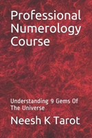 Professional Numerology Course: Understanding 9 Gems Of The Universe B08HGZK9F6 Book Cover