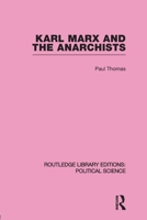 Karl Marx and the Anarchists 0415655307 Book Cover