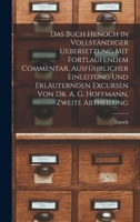 Das Buch Henoch in vollständiger Uebersetzung mit fortlaufendem Commentar, ausführlicher Einleitung und erläuternden Excursen von Dr. A. G. Hoffmann, Zweite Abtheilung 1015429858 Book Cover