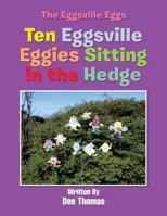 Ten Eggsville Eggies Sitting in the Hedge 1524598542 Book Cover