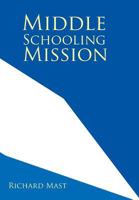 Middle Schooling Mission 1483631710 Book Cover