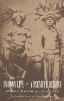 Indian Life of the Yosemite Region: Miwok 093966612X Book Cover