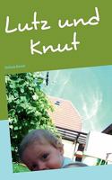 Lutz und Knut: Stefanie Kreisel 3837006182 Book Cover