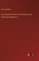 Das Testament Peters des Grossen: Eine Erfindung Napoleons I. (German Edition) 3386412777 Book Cover