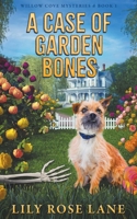 A Case of Garden Bones (Willow Cove Mysteries) B09TDVR9QY Book Cover