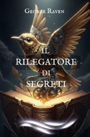 IL RILEGATORE DI SEGRETI (Italian Edition) B0FL12MT3R Book Cover