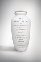 The Inevitable: Contemporary Writers Confront Death 039333936X Book Cover