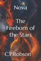 Nova: The Fireborn Of The Stars (The Starbound Flame Saga) B0FFH7S5RZ Book Cover