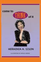 Come to Think of It 1498485669 Book Cover